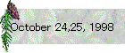 October 24,25, 1998