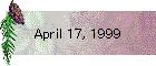 April 17, 1999