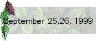 September 25,26, 1999