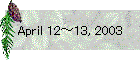 April 12�`13, 2003