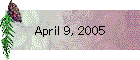 April 9, 2005