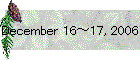 December 16～17, 2006