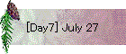 [Day7] July 27