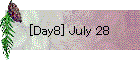 [Day8] July 28