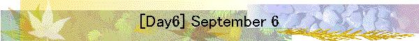 [Day6] September 6