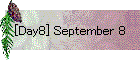 [Day8] September 8