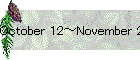 October 12～November 28, 2010