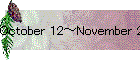 October 12～November 28, 2010