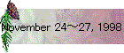 November 24～27, 1998