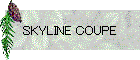 SKYLINE COUPE