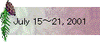 July 15~21, 2001