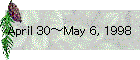 April 30`May 6, 1998